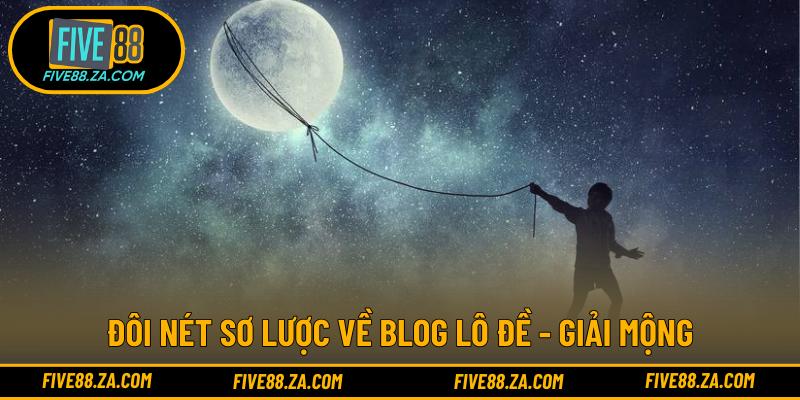 Đôi nét sơ lược về blog lô đề - Giải mộng