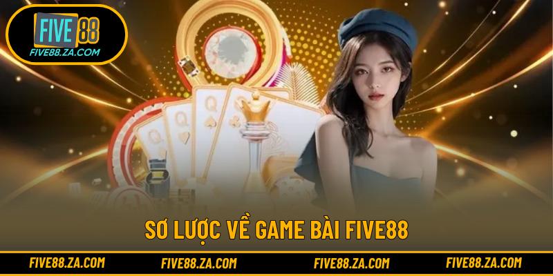 Sơ lược về game bài FIVE88
