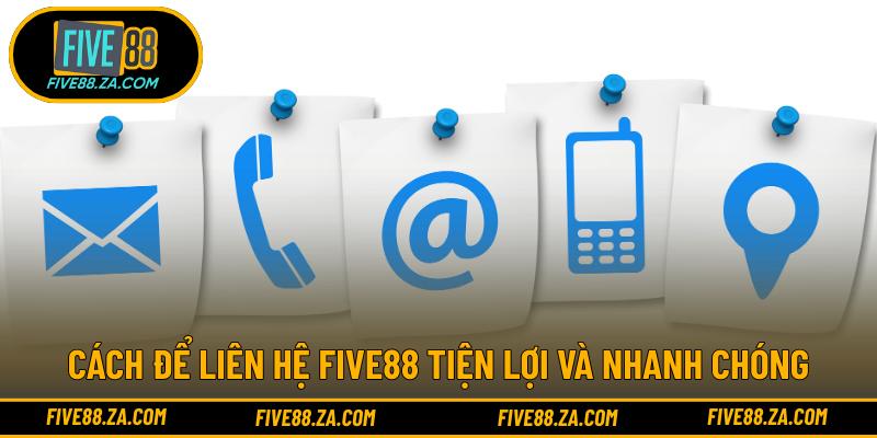 Cách để liên hệ FIVE88 tiện lợi và nhanh chóng