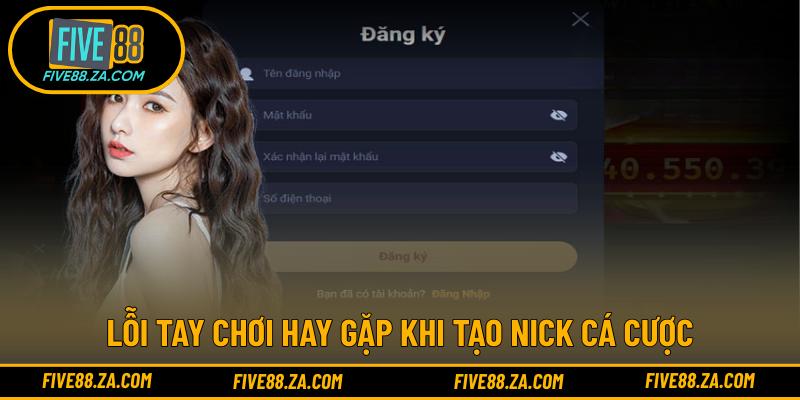 Lỗi tay chơi hay gặp khi tạo nick cá cược
