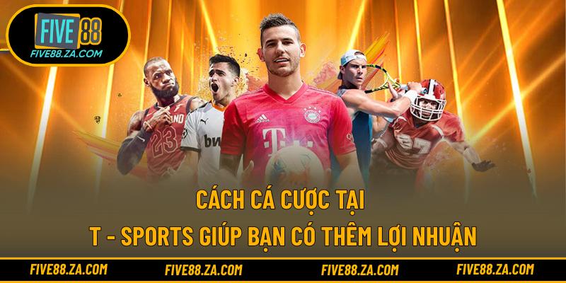 Mẹo để soi kèo T - Sports giúp bạn luôn có lợi thế