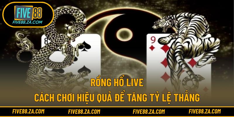 Rồng Hổ Live