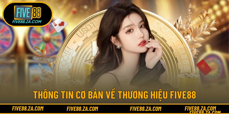Thông tin cơ bản về thương hiệu FIVE88